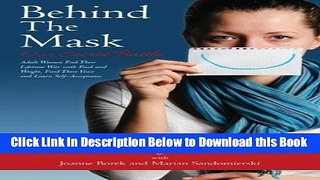 [Best] Behind the Mask: Our Secret Battle: Adult Women End Their Lifetime War with Food and