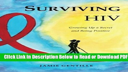 [Download] Surviving HIV: Growing Up a Secret and Being Positive Popular Online