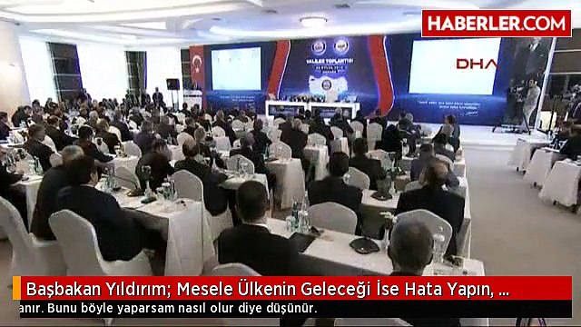 Başbakan Yıldırım: Mesele Ülkenin Geleceği İse Hata Yapın, Hainlik Yapmayın