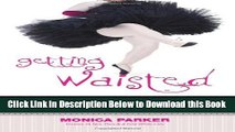 [Best] Getting Waisted: A Survival Guide to Being Fat in a Society That Loves Thin Online Books