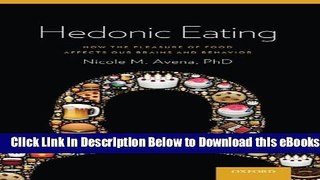 [PDF] Hedonic Eating: How the Pleasure of Food Affects Our Brains and Behavior Online Ebook