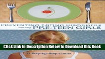 [Download] Preventing Eating Disorders among Pre-Teen Girls: A Step-by-Step Guide Online Ebook