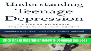 [Best] Understanding Teenage Depression: A Guide to Diagnosis, Treatment, and Management Online
