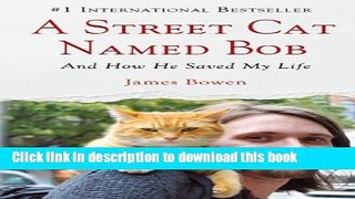 Read A Street Cat Named Bob: And How He Saved My Life (Wheeler Large Print Book Series)  Ebook Free