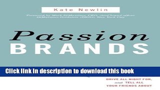 Read Passion Brands: Why Some Brands Are Just Gotta Have, Drive All Night For, and Tell All Your