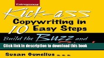 Read Kickass Copywriting in 10 Easy Steps: Build the Buzz and Sell the Sizzle (Entrepreneur