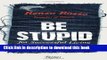 PDF Be Stupid: For Successful Living  PDF Online