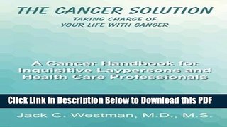 [Read] The Cancer Solution: Taking Charge of Your Life with Cancer Free Books