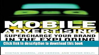 PDF Mobile Advertising: Supercharge Your Brand in the Exploding Wireless Market  PDF Free