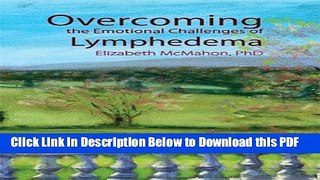 [Read] Overcoming the Emotional Challenges of Lymphedema Popular Online