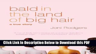 [Read] Bald in the Land of Big Hair: A True Story Full Online