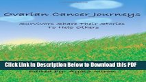 [Read] Ovarian Cancer Journeys: Survivors Share Their Stories To Help Others Popular Online