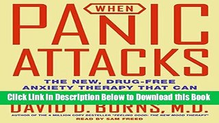 [Download] When Panic Attacks CD: The New, Drug-Free Anxiety Treatments That Can Change Your Life