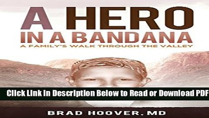 [Get] A Hero in a Bandana: A Family s Walk Through the Valley Free New