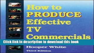 Download How To Produce Effective TV Commercials  Ebook Free