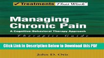 [Read] Managing Chronic Pain: A Cognitive-Behavioral Therapy Approach Therapist Guide (Treatments