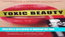 Read Toxic Beauty: How Cosmetics and Personal-Care Products Endanger Your Health... and What You