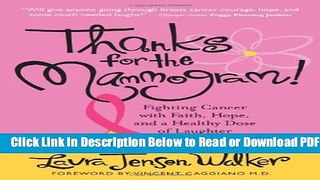 [Download] Thanks for the Mammogram!: Fighting Cancer with Faith, Hope and a Healthy Dose of