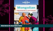 there is  Lonely Planet Mongolian Phrasebook   Dictionary