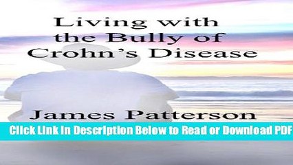 [Get] Living with the Bully of Crohn s Disease Free New