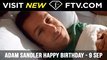 Adam Sandler Happy Birthday - 9th Sep | FTV.com