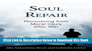 [Reads] Soul Repair: Recovering from Moral Injury after War Free Ebook