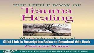 [Best] The Little Book of Trauma Healing: When Violence Strikes and Community Is Threatened