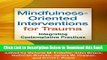 [Best] Mindfulness-Oriented Interventions for Trauma: Integrating Contemplative Practices Free Books