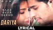 Dariya Video Song With Lyrics Baar Baar Dekho 2016 Sidharth Malhotra, Katrina Kaif | New Songs