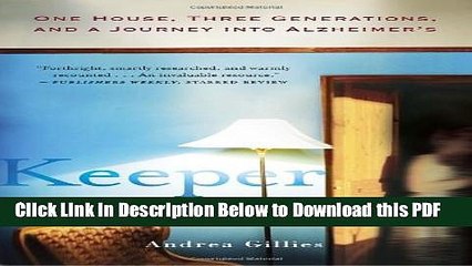 [Read] Keeper: One House, Three Generations, and a Journey into Alzheimer s Popular Online