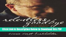 [PDF] Relentless Goodbye: Grief and Love in the Shadow of Dementia Ebook Free