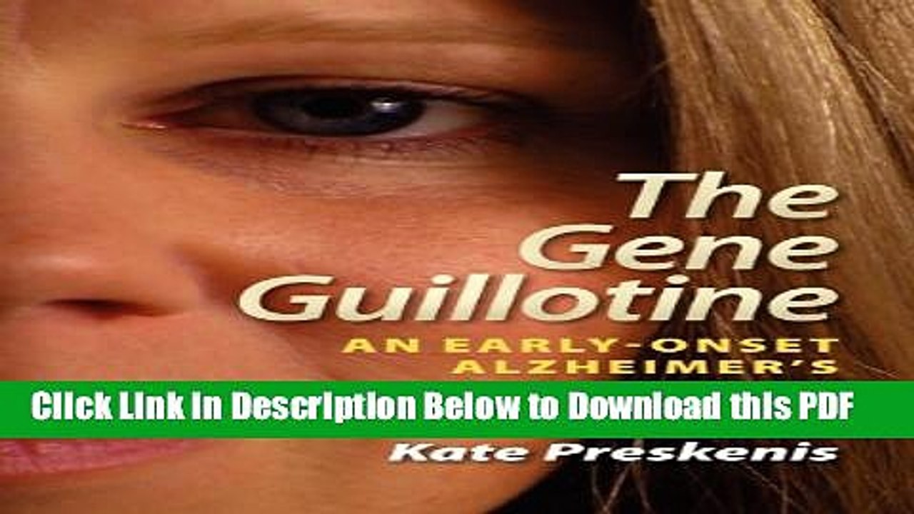 [PDF] The Gene Guillotine: An Early-Onset Alzheimer s Memoir Popular Online