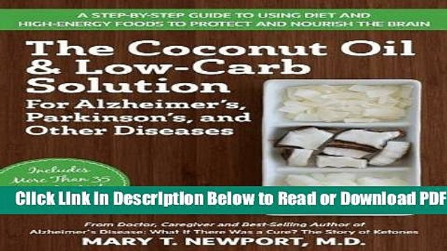 [Get] The Coconut Oil and Low-Carb Solution for Alzheimer s, Parkinson s, and Other Diseases: A