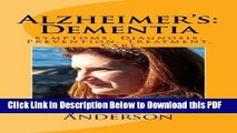 [Read] Alzheimer s: Dementia: Symptoms, Diagnosis, Prevention, Treatment, Care Free Books