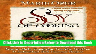 [Best] Soy of Cooking; Easy to Make Vegetarian, Low-Fat, Fat-Free, and Antioxidant-Rich Gourmet
