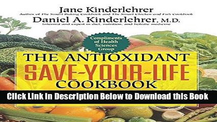 [Best] The Antioxidant Save-Your-Life Cookbook: 150 Nutritious High-Fiber, Low-Fat Recipes to