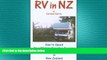 complete  RV in NZ: How to Spend Your Winters Freedom Camping South--Way South in New Zealand