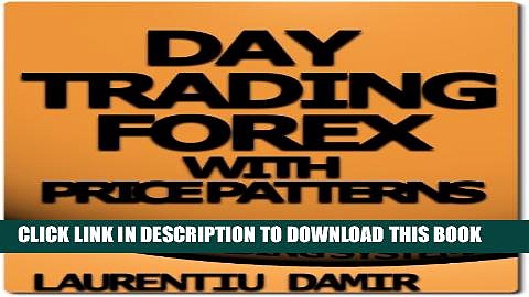 [PDF] Day Trading Forex with Price Patterns – Forex Trading System Full Online