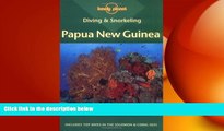 there is  Diving   Snorkeling Papua New Guinea (Lonely Planet Diving and Snorkeling Guides)