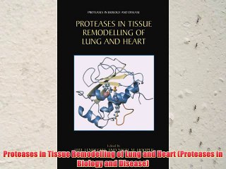 [PDF] Proteases in Tissue Remodelling of Lung and Heart (Proteases in Biology and Disease)