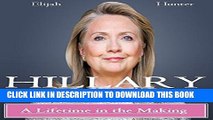 [PDF] Hillary 2016: A Lifetime in the Making (Hillary Clinton 2016, Clinton Cash, Clinton Money,