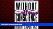 Enjoyed Read Without Conscience: The Disturbing World of the Psychopaths Among Us