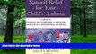 Big Deals  Natural Relief for Your Child s Asthma: A Guide to Controlling Symptoms   Reducing Your