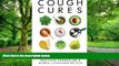 Big Deals  Cough Cures: The Complete Guide to the Best Natural Remedies and Over-the-Counter Drugs