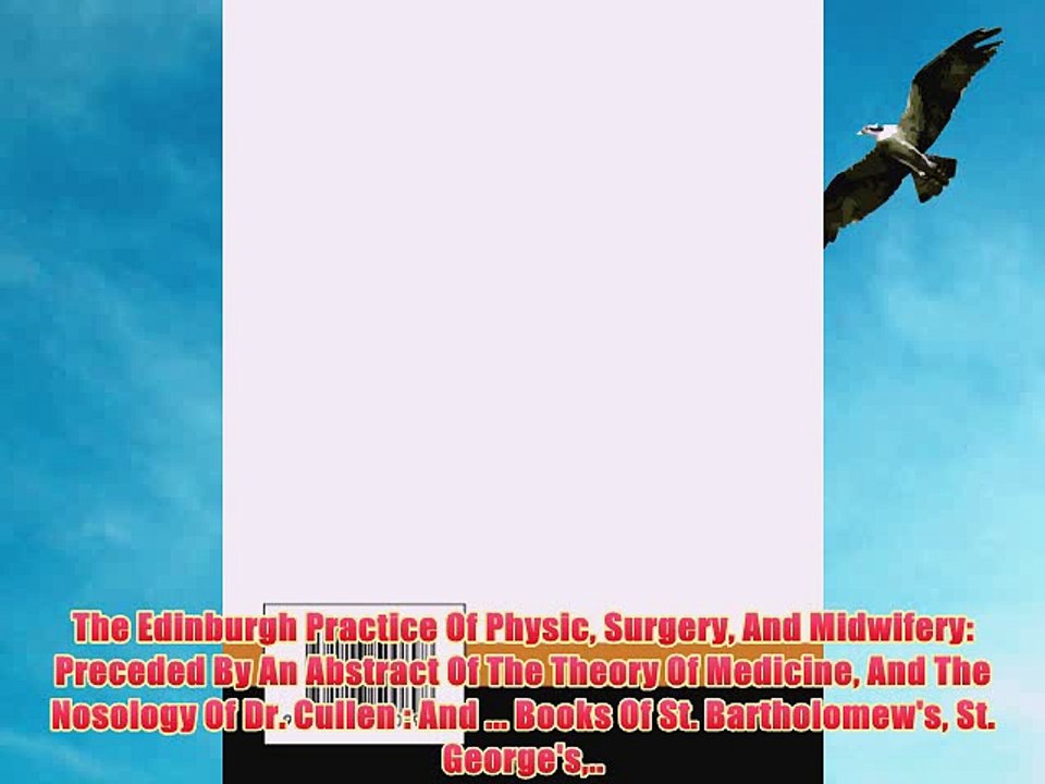 [PDF] The Edinburgh Practice Of Physic Surgery And Midwifery: Preceded By An Abstract Of The