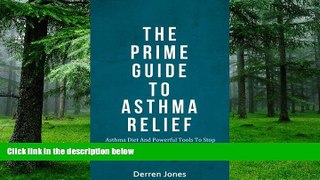 Big Deals  The Prime Guide To Asthma Relief: Asthma Diet And Powerful Tools To Stop Wheezing,