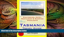 there is  Tasmania Travel Guide: Sightseeing, Hotel, Restaurant   Shopping Highlights