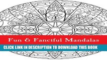 Collection Book Fun   Fanciful Mandalas: For Adult Coloring Fun (Volume 1)