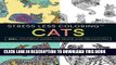 New Book Stress Less Coloring - Cats: 100+ Coloring Pages for Peace and Relaxation
