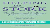 [PDF] Helping the Stork: The Choices and Challenges of Donor Insemination Full Colection